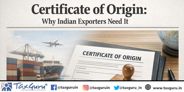Certificate of Origin Why Indian Exporters Need It