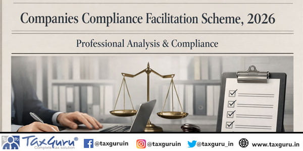 Companies Compliance Facilitation Scheme, 2026 Professional Analysis & Compliance