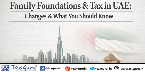 Family Foundations & Tax in UAE Changes & What you should know