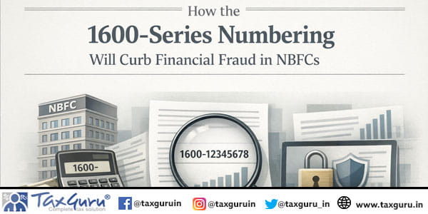 How the 1600-Series Numbering Will Curb Financial Fraud in NBFCs