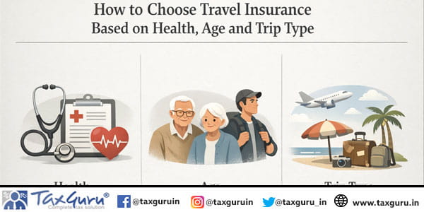 How to Choose Travel Insurance Based on Health, Age and Trip Type