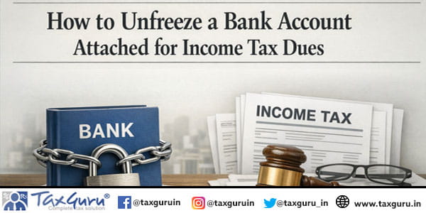 How to Unfreeze a Bank Account Attached for Income Tax Dues