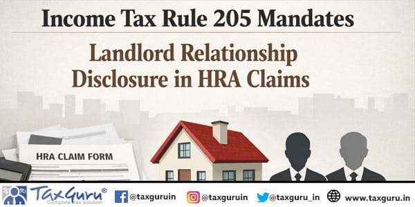 Income Tax Rule 205 Mandates Landlord Relationship Disclosure in HRA Claims