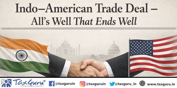 Indo–American Trade Deal – All’s Well That Ends Well