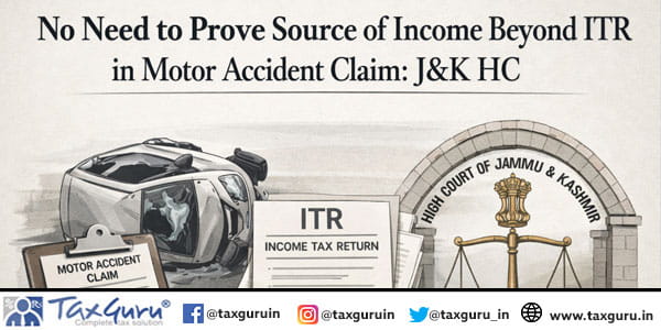 No Need to Prove Source of Income Beyond ITR in Motor Accident Claim: J&K HC