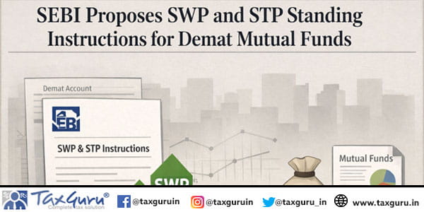 SEBI Proposes SWP and STP Standing Instructions for Demat Mutual Funds