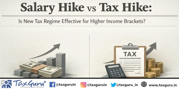Salary Hike vs Tax Hike Is New Tax Regime Effective for Higher Income Brackets