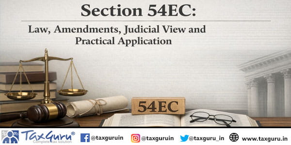 Section 54EC Law, Amendments, Judicial View and Practical Application