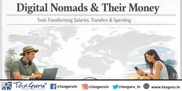 Digital Nomads & Their Money Tools Transforming Salaries, Transfers & Spending