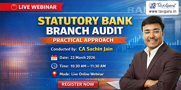 Free Live Webinar – Statutory Bank Branch Audit – Practical Approach