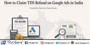 How to Claim TDS Refund on Google Ads in India – Complete Step-by-Step ...