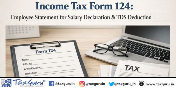 Income Tax Form 124 Employee Statement for Salary Declaration & TDS Deduction