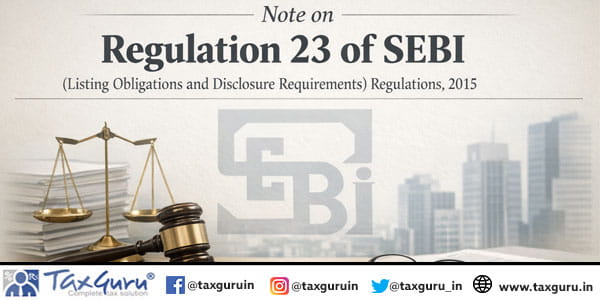 Note on Regulation 23 of SEBI (Listing Obligations and Disclosure Requirements) Regulations, 2015