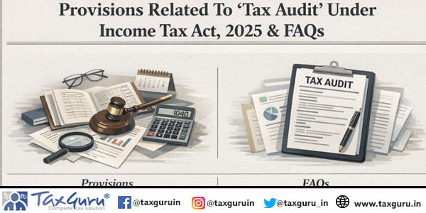 Provisions Related To 'Tax Audit' Under Income Tax Act, 2025 with FAQs