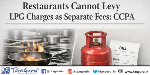 Restaurants Cannot Levy LPG Charges as Separate Fees CCPARestaurants Cannot Levy LPG Charges as Separate Fees CCPA