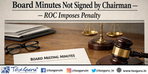 Board Minutes Not Signed by Chairman - ROC Imposes Penalty
