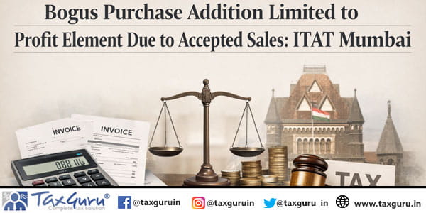 Bogus Purchase Addition Limited to Profit Element Due to Accepted Sales: ITAT Mumbai