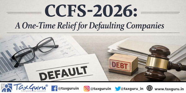 CCFS-2026 A One-Time Relief for Defaulting Companies