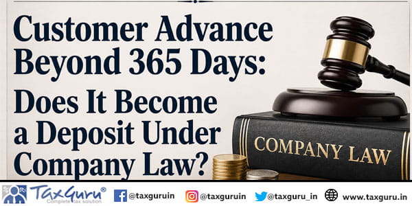 Customer Advance Beyond 365 Days Does It Become a Deposit Under Company Law