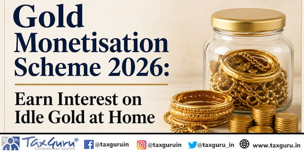 Gold Monetisation Scheme 2026 Earn Interest on Idle Gold at Home