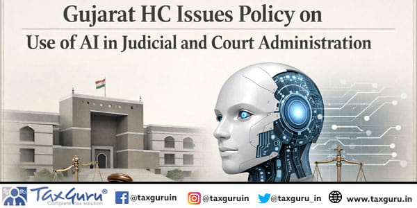 Gujarat HC issues policy on use of AI in Judicial and Court administration