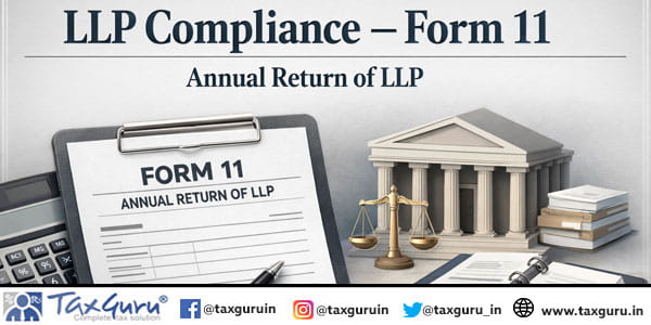 LLP Compliance – Form 11 – Annual Return of LLP