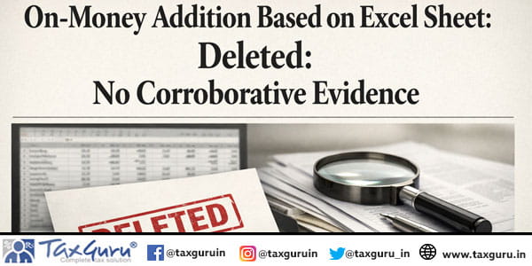 On-Money Addition Based on Excel Sheet Deleted: No Corroborative Evidence