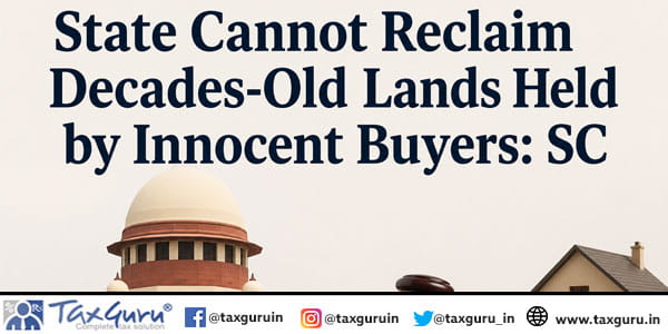 State Cannot Reclaim Decades-Old Lands Held by Innocent Buyers SC