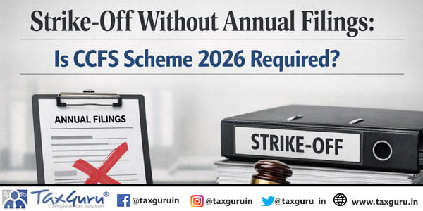 Strike-Off Without Annual Filings Is CCFS Scheme 2026 Required