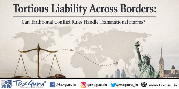 Tortious Liability Across Borders Can Traditional Conflict Rules Handle Transnational Harms