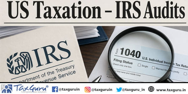 US Taxation – IRS Audits