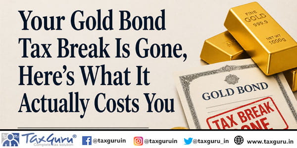 Your Gold Bond Tax Break Is Gone, Here’s What It Actually Costs You