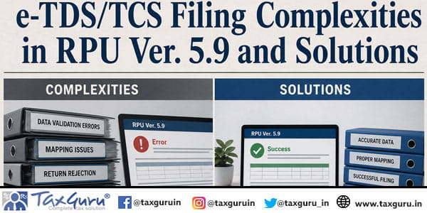 e-TDSTCS Filing Complexities in RPU Ver. 5.9 and Solutions