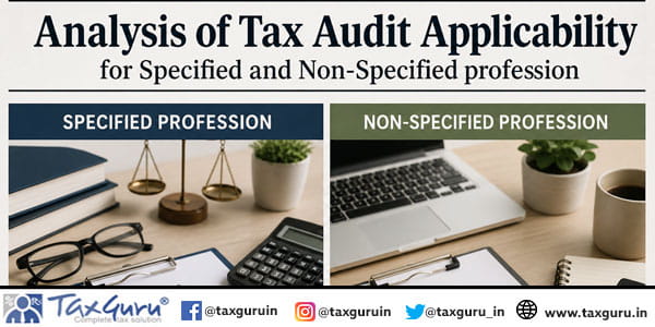 Analysis of Tax Audit Applicability for Specified and Non-Specified profession