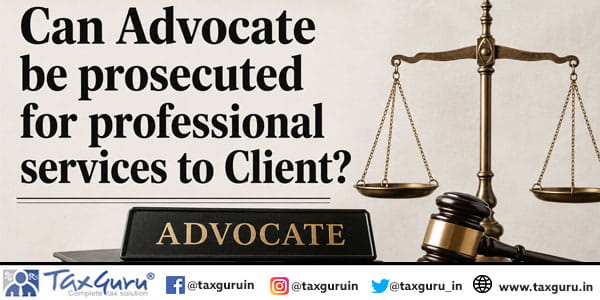 Can Advocate be prosecuted for professional services to Client