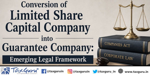 Conversion of Limited Share Capital Company into Guarantee Company Emerging Legal Framework