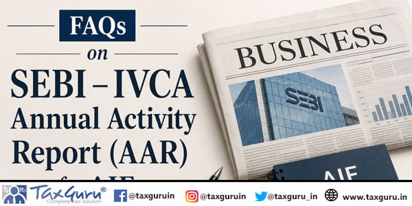 FAQs on SEBI – IVCA Annual Activity Report (AAR) for AIFs