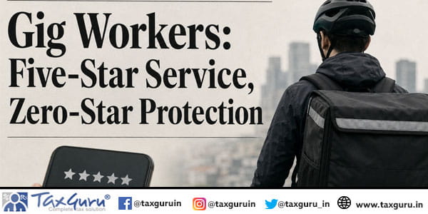 Gig Workers Five-Star Service, Zero-Star Protection