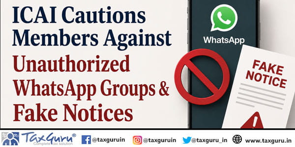 ICAI Cautions Members Against Unauthorized WhatsApp Groups & Fake Notices