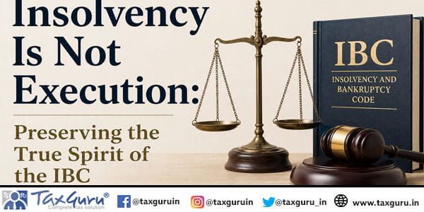 Insolvency Is Not Execution Preserving the True Spirit of the IBC