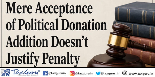Mere Acceptance of Political Donation Addition Doesn’t Justify Penalty