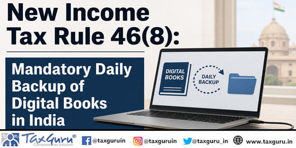 New Income Tax Rule 46(8) Mandatory Daily Backup of Digital Books in India