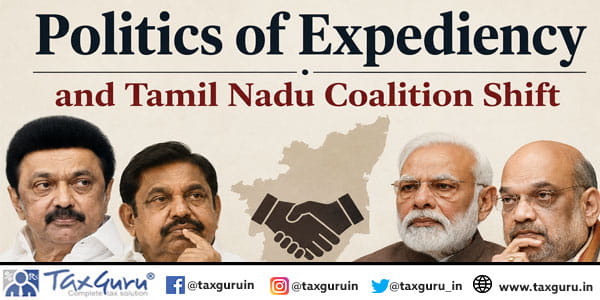 Politics of Expediency and Tamil Nadu Coalition Shift