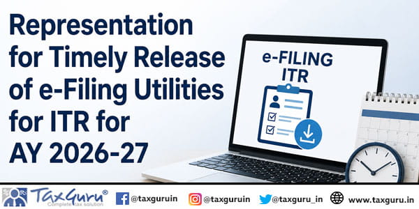 Representation for timely release of e-filing utilities for ITR for AY 2026-27