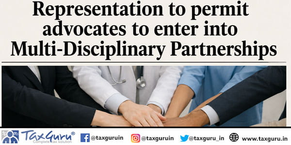 Representation to permit advocates to enter into Multi-Disciplinary Partnerships