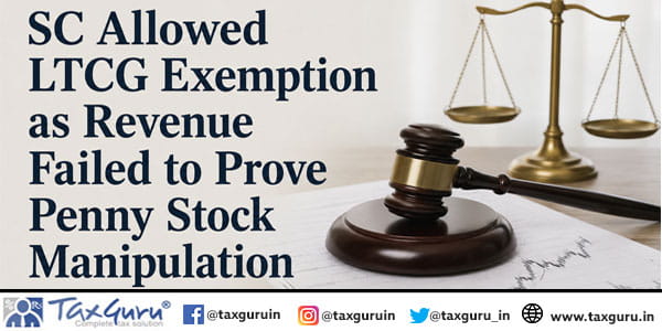 SC Allowed LTCG Exemption as Revenue Failed to Prove Penny Stock Manipulation