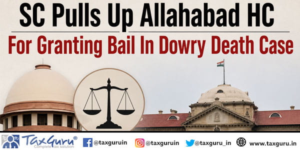 SC Pulls Up Allahabad HC For Granting Bail In Dowry Death Case