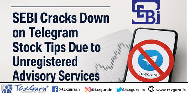SEBI Cracks Down on Telegram Stock Tips Due to Unregistered Advisory Services
