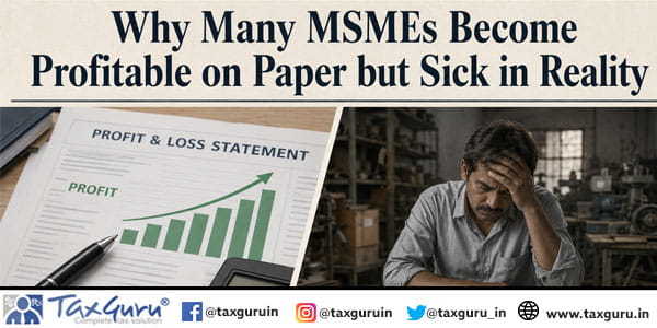 Why Many MSMEs Become Profitable on Paper but Sick in Reality