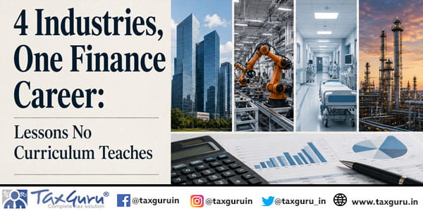 4 Industries, One Finance Career: Lessons No Curriculum Teaches